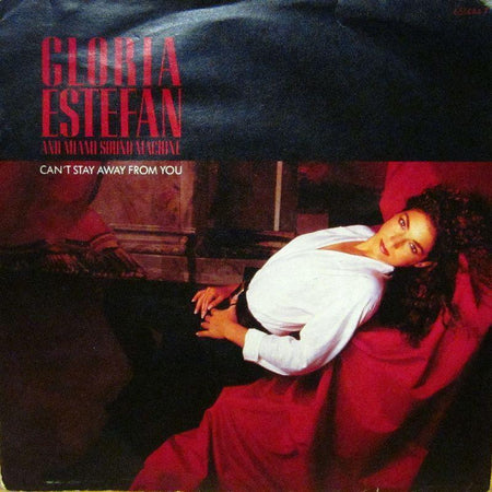 Gloria Estefan & Miami Sound Machine-Can't Stay Away From You-Epic-7" Vinyl