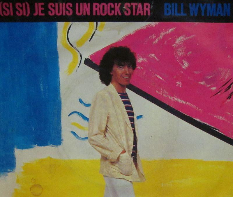 Bill Wyman-(Si Si) Je Suis Un Rock Star-A & M-7" Vinyl