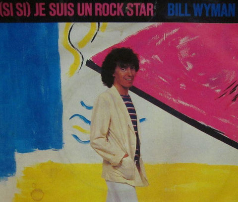 Bill Wyman-(Si Si) Je Suis Un Rock Star-A & M-7" Vinyl