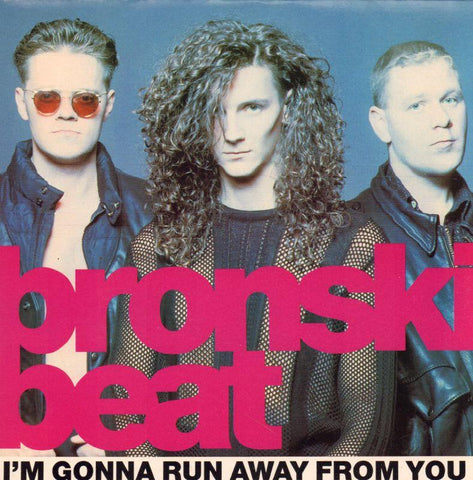 Bronski Beat-I'm Gonna Run Away From You-Zomba-7" Vinyl P/S