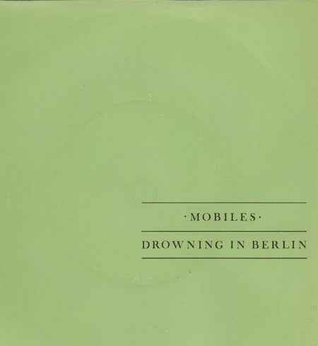 Mobiles-Drowning In Berlin-Rialto-7" Vinyl P/S