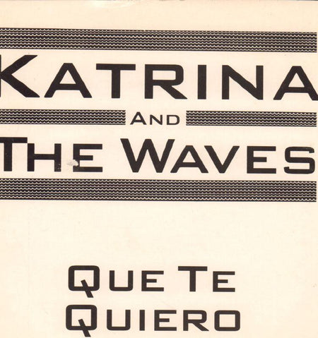 Katrina & The Waves-Que Te Quiero-Ids-7" Vinyl P/S
