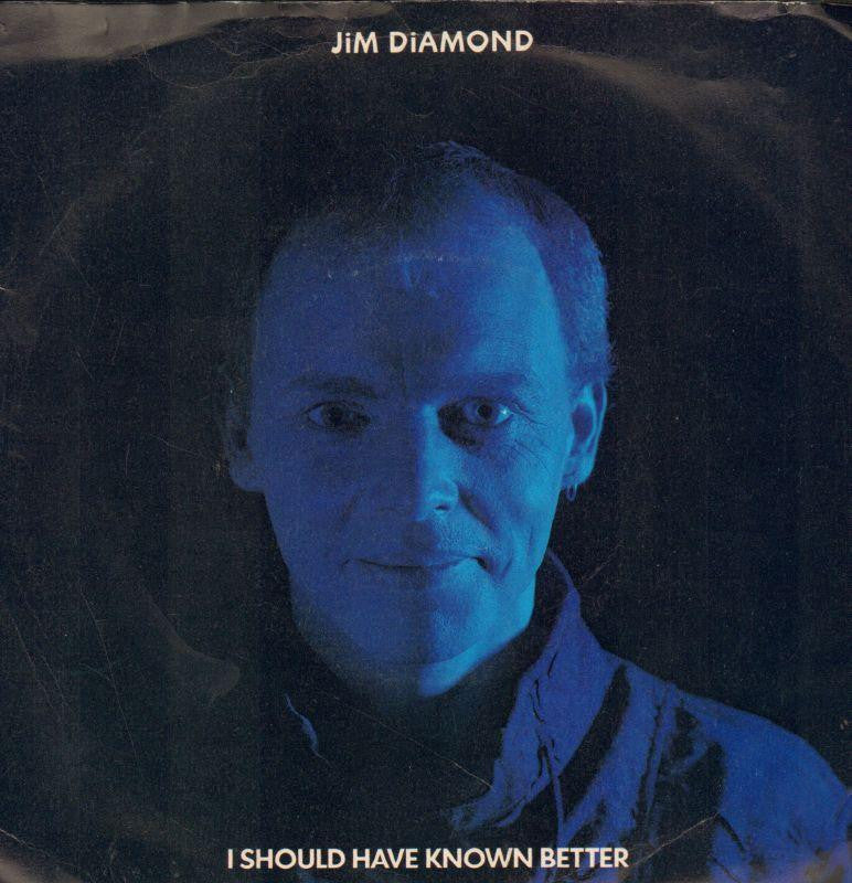 Jim Diamond-I Should Have Known Better-A&M-7" Vinyl P/S