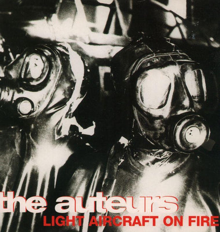 The Auteurs-Light Aircraft On Fire-Hut-7" Vinyl P/S