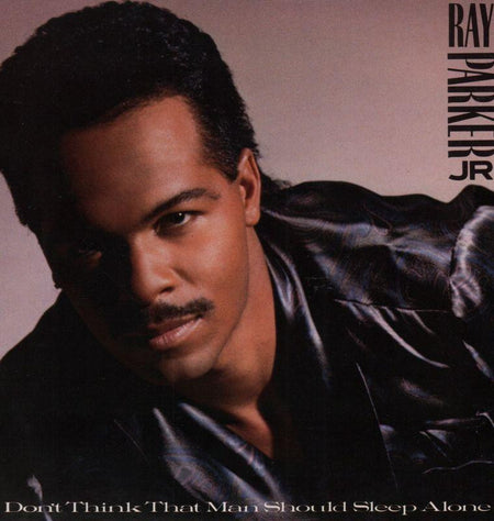 Ray Parker Jr.-I Don't Think That Man Should Sleep Alone-Geffen-7" Vinyl P/S