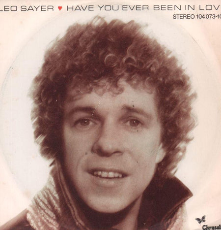 Leo Sayer-Have You Ever Been In Love-Chrysalis-7" Vinyl P/S