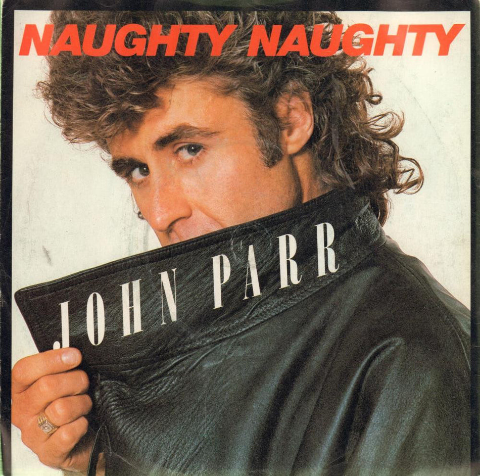 John Parr-Naughty Naughty-LONDON-7" Vinyl P/S