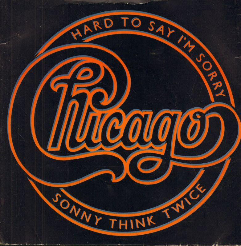 Chicago-Hard To Say I'm Sorry-7" Vinyl P/S