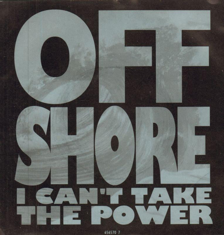 Off Shore-I Can't Take The Power-7" Vinyl P/S