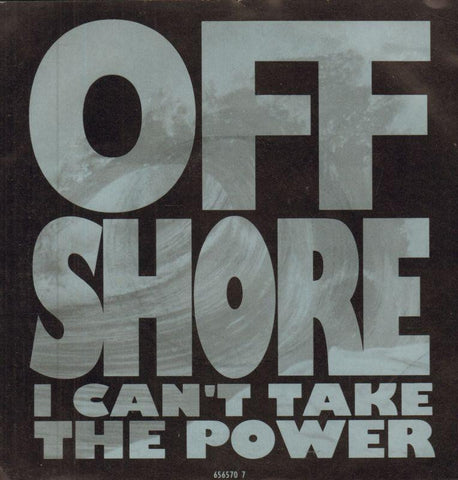Off Shore-I Can't Take The Power-7" Vinyl P/S