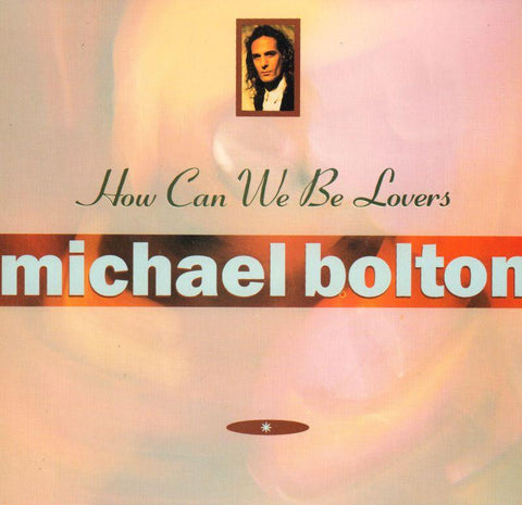 Michael Bolton-How Can We Be Lovers-7" Vinyl P/S