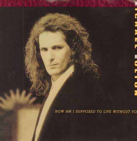 Michael Bolton-How Am I Supposed To Live Without You-7" Vinyl P/S