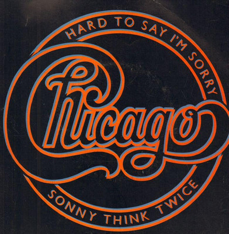 Chicago-Hard To Say I'm Sorry-7" Vinyl P/S