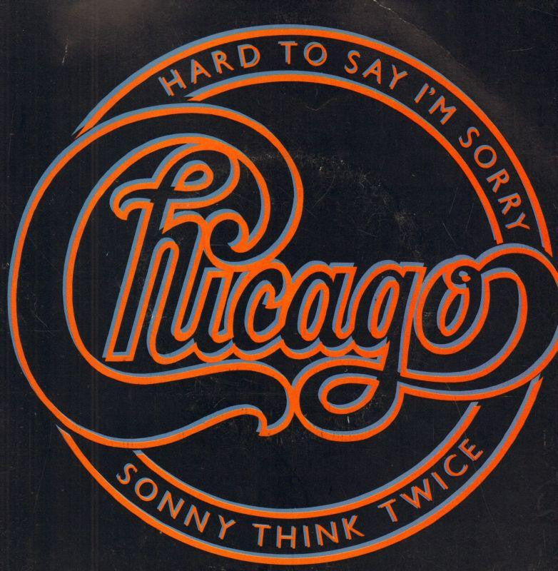 Chicago-Hard To Say I'm Sorry-7" Vinyl P/S