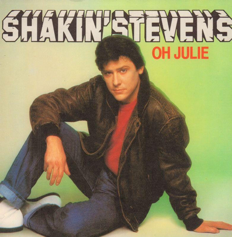 Shakin' Stevens-Oh Julie-7" Vinyl P/S