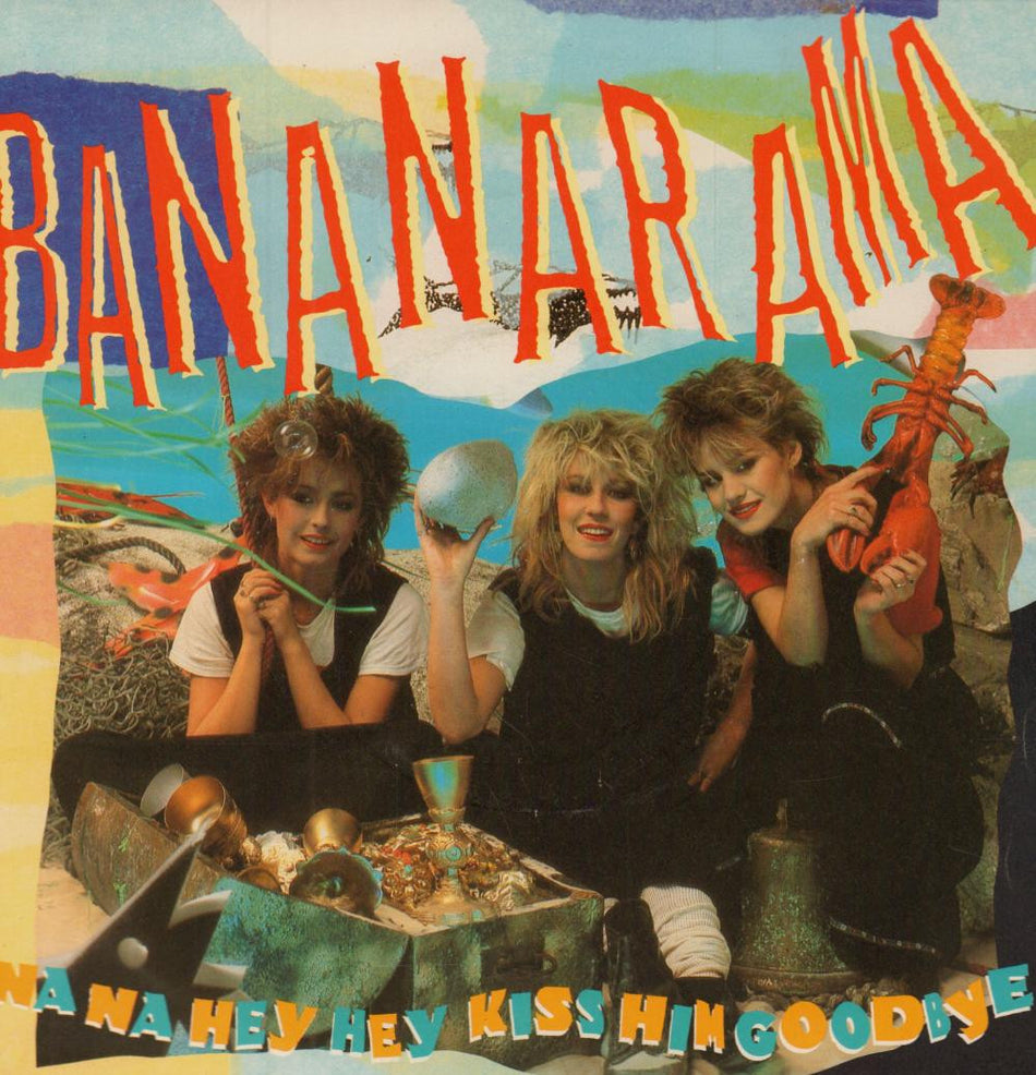 Bananarama-Na Na Hey Hey Kissin Goodbye-7" Vinyl P/S