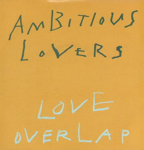 Ambitious Lovers-Love Overlap-7" Vinyl P/S