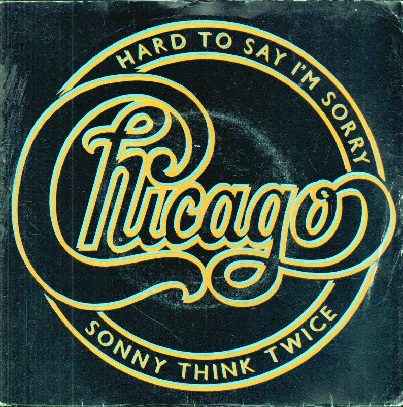Chicago-Hard To Say I'm Sorry-7" Vinyl P/S