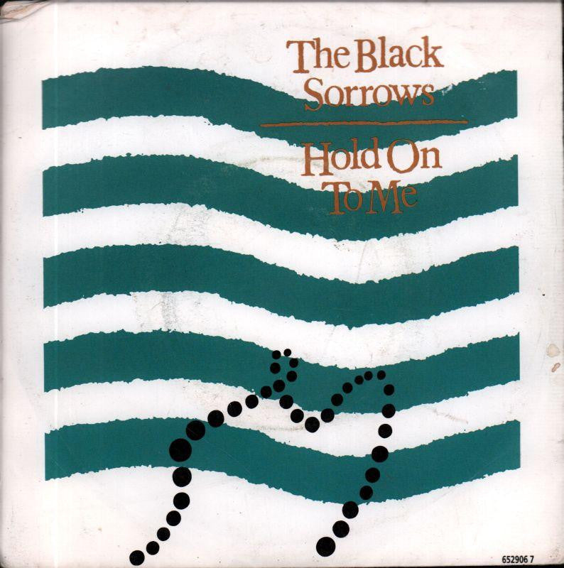 The Black Sorrows-Hold On To Me-7" Vinyl P/S