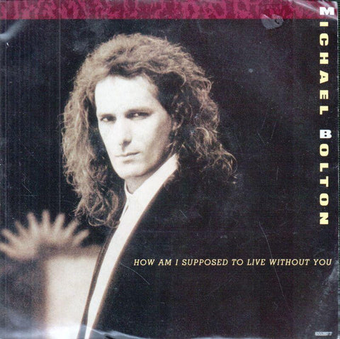 Michael Bolton-How Am I Supposed To Live Without You-7" Vinyl P/S