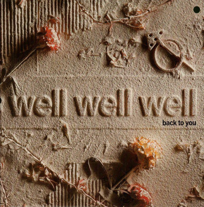 Well Well Well-Back To You-Arista-7" Vinyl P/S