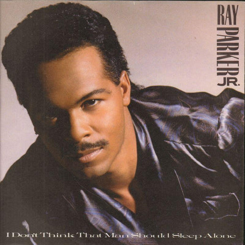 Ray Parker Jr.-I Don't Think That Man Should Sleep Alone-GEFFEN-7" Vinyl P/S