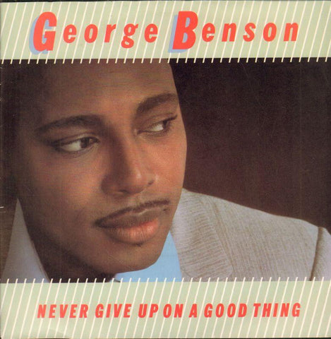 George Benson-Never Give Up A Good Thing-Warner-7" Vinyl P/S