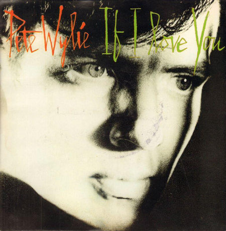 Pete Wylie-If I Love You-Siren-7" Vinyl P/S