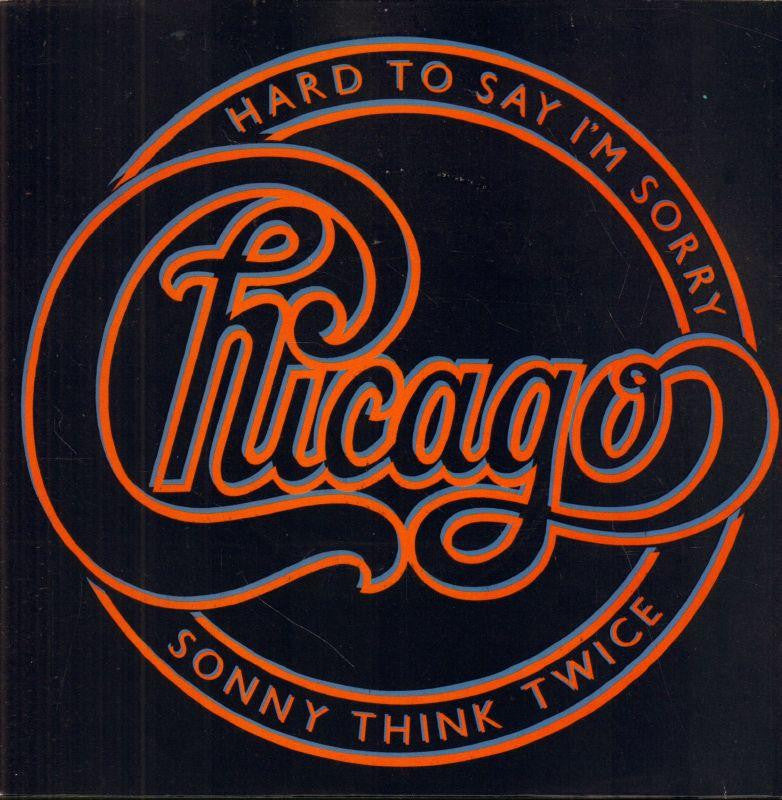 Chicago-Hard To Say I'm Sorry-Wea-7" Vinyl P/S