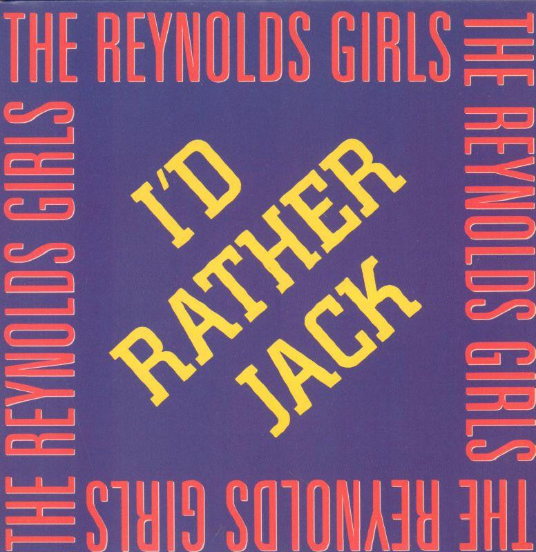 The Reynolds Girls-I'd Rather Jack-PWL-7" Vinyl P/S