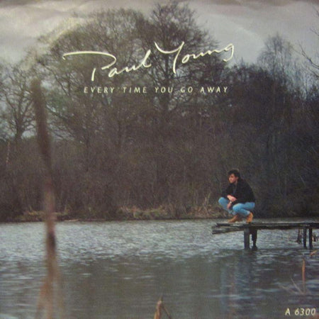 Paul Young-Every Time You Go Away-7" Vinyl P/S
