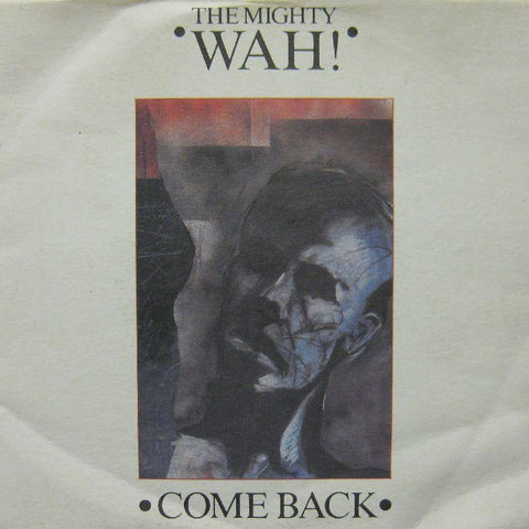 The Mighty Wah-Come Back-7" Vinyl P/S