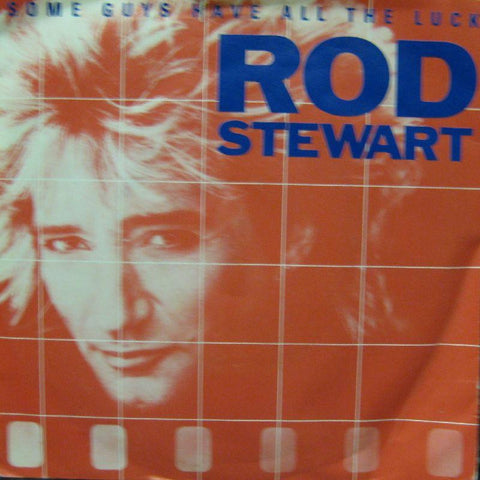 Rod Stewart-Some Guys Have All The Luck-7" Vinyl P/S
