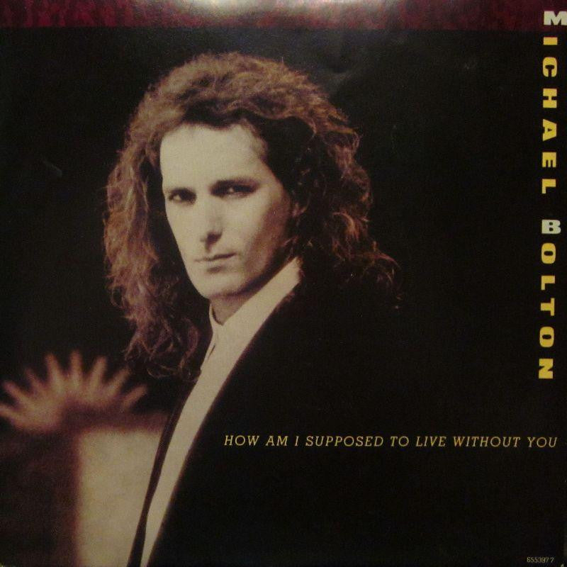 Michael Bolton-How Am I Supposed To Live Without You-CBS-7" Vinyl P/S