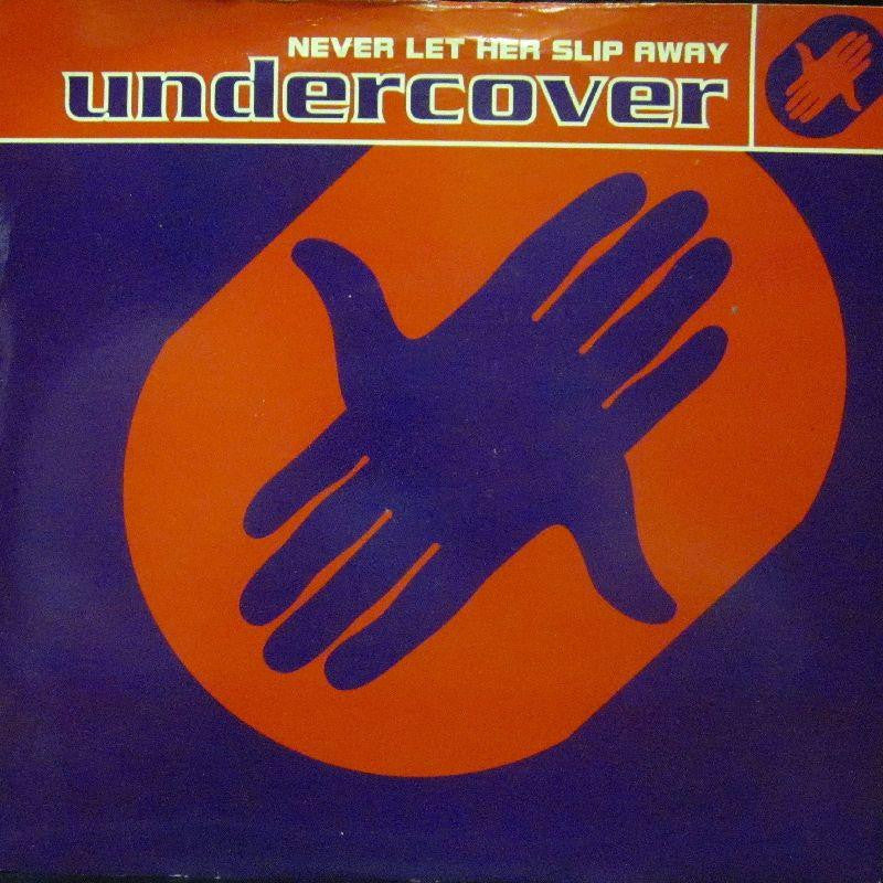 Undercover-Never Let Her Slip Away-7" Vinyl P/S