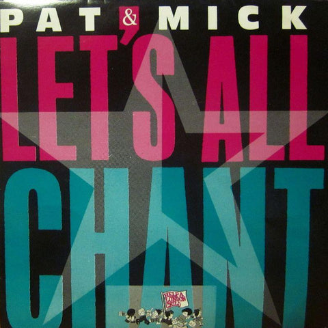 Pat & Mick-Let's All Chant-7" Vinyl P/S
