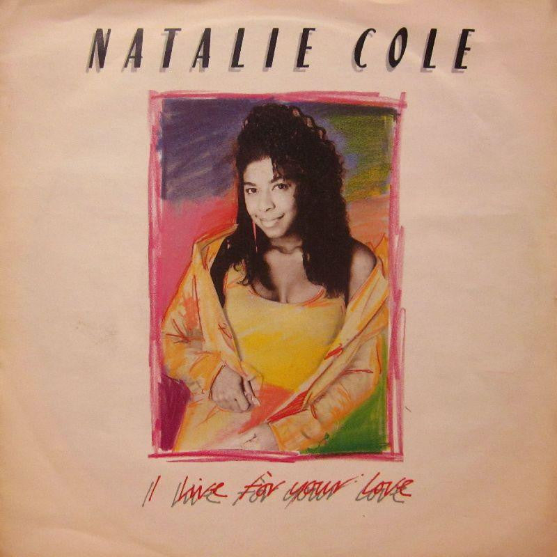 Natalie Cole-I Live For Your Love-7" Vinyl P/S