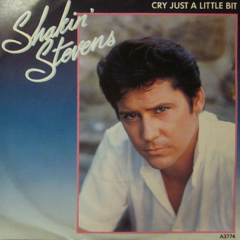 Shakin' Stevens-Cry Just A Little Bit-7" Vinyl P/S