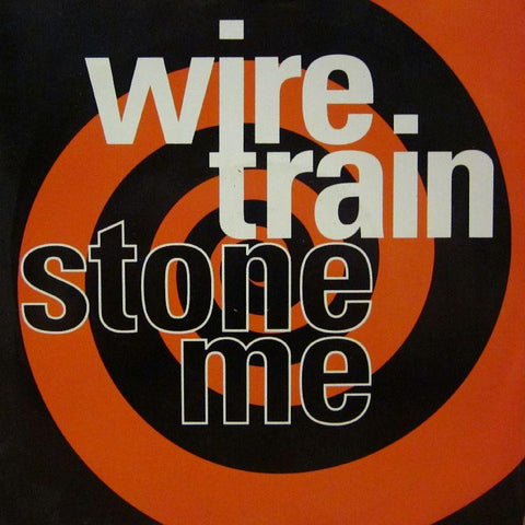 Wire Train-Stone Me-MCA-7" Vinyl P/S