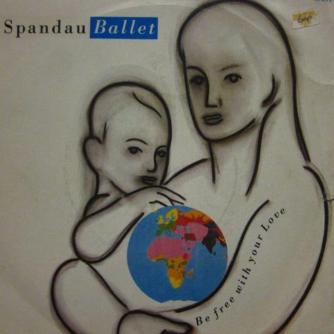 Spandau Ballet-Be Free With Your Love-CBS-7" Vinyl P/S
