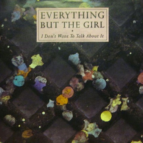 Everything But The Girl-I Don't Want To Talk About It-Wea-7" Vinyl P/S