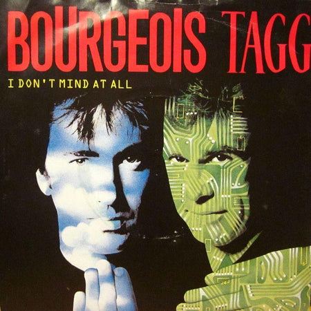 Bourgeois Tagg-I Don't Mind At All-7" Vinyl P/S