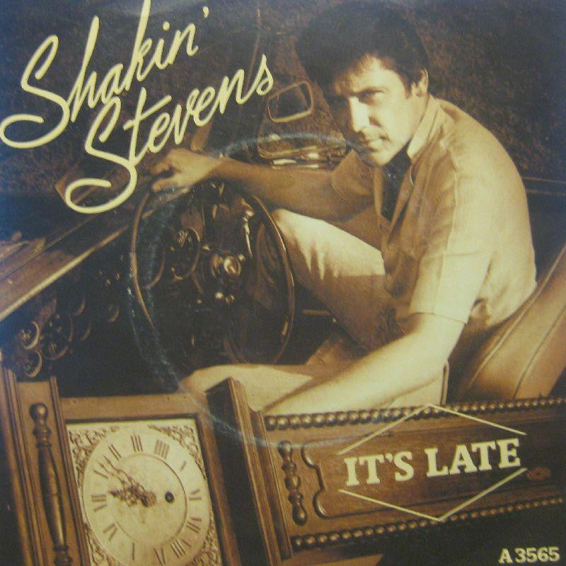 Shakin' Stevens-It's Late-7" Vinyl P/S