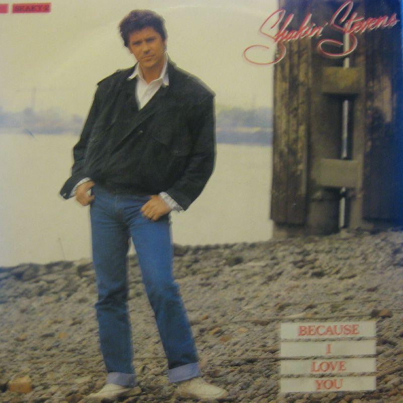 Shakin' Stevens-Because I Love You-7" Vinyl P/S
