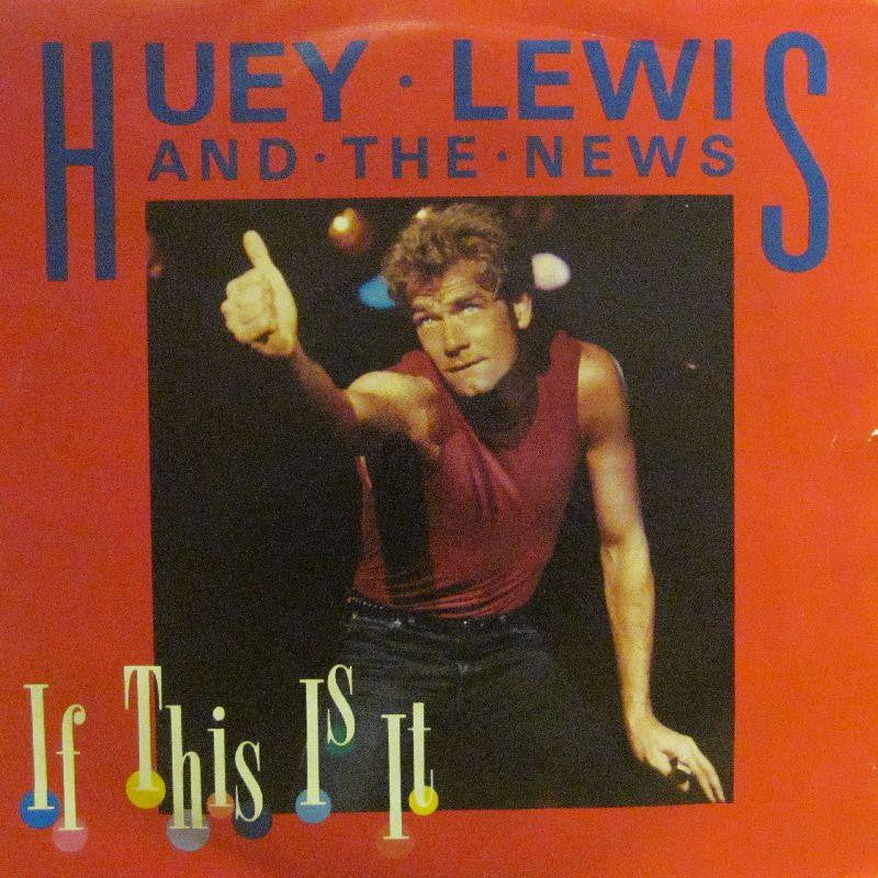 Huey Lewis And The News-If This Is It-7" Vinyl P/S