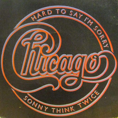 Chicago-Hard To Say I'm Sorry-7" Vinyl P/S