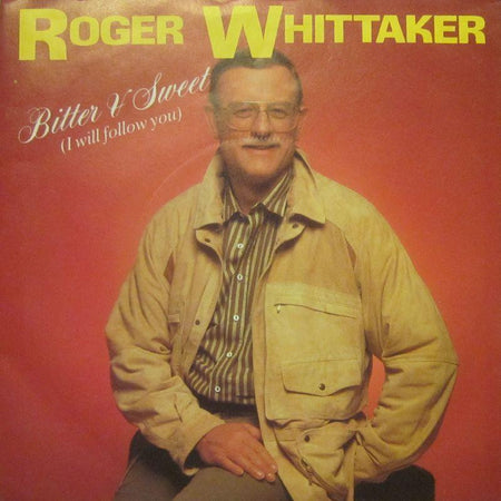 Roger Whittaker-Bitter U Sweet-7" Vinyl P/S