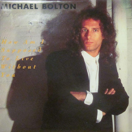 Michael Bolton-How Am I Supposed To Live Without You-7" Vinyl P/S