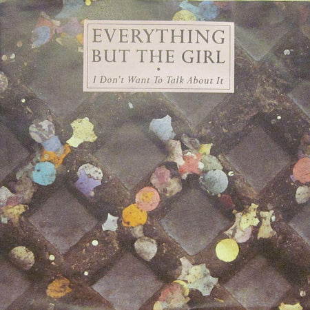 Everything But The Girl-I Don't Want To Talk About It-7" Vinyl P/S