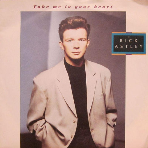 Rick Astley-Take Me To Your Heart-7" Vinyl P/S